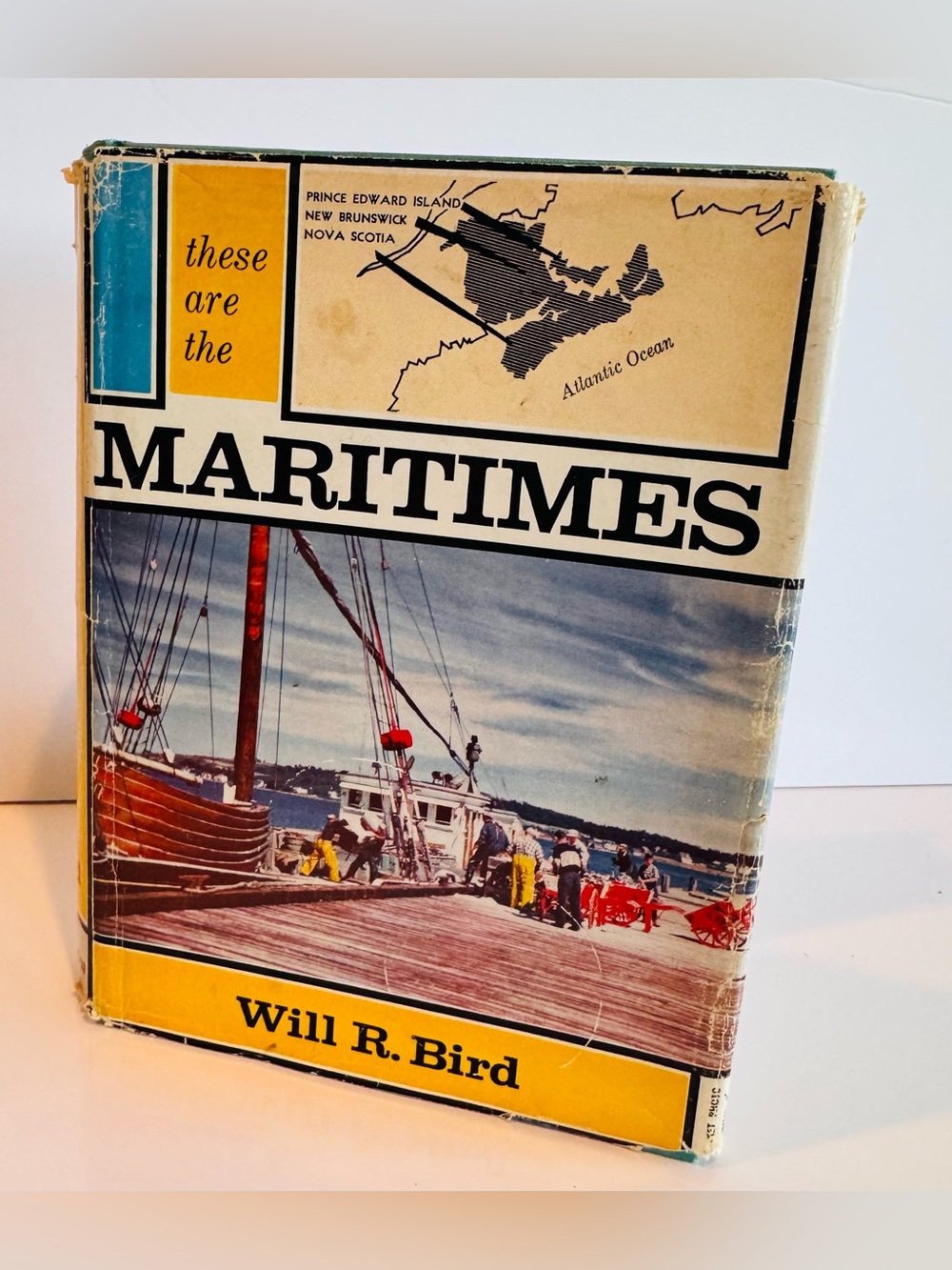 ‘these are the Maritimes’ 1959 Hardcover Historical Book by Will R. Bird